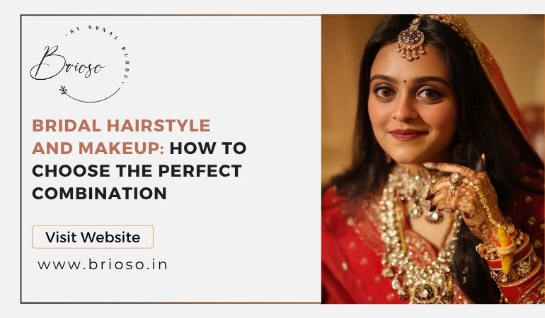 Bridal Hairstyle and Makeup: How to Choose the Perfect Combination