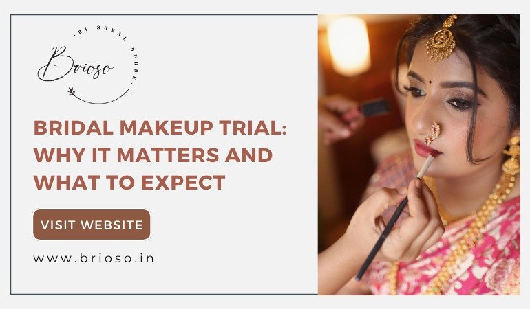 Bridal Makeup Trial Why It Matters and What to Expect 